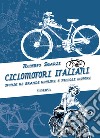 Ciclomotori italiani. Storie di grandi uomini e piccoli motori libro