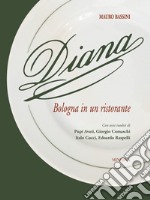 Diana. Bologna in un ristorante libro