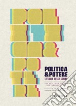 Politica e potere. L'Italia delle lobby libro