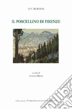 Il porcellino di Firenze. Ediz. italiana e inglese libro