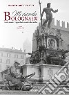 Mi ricordo Bologna. 1945-1970. Gente, mestieri e sguardi di una città che cambia. Ediz. italiana e inglese. Con Calendario libro