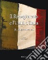 Il Risorgimento e l'Unità d'Italia. Idee, figure e percorsi libro
