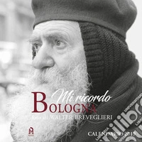 Mi ricordo Bologna. Calendario su Padre Marella libro