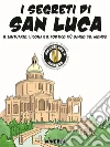 La leggenda, la storia e i «segreti» della madonna di San Luca libro di Succede solo a Bologna (cur.)