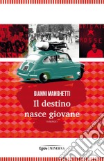 Il destino nasce giovane libro