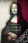 Gli enigmi di Leonardo. La Gioconda disvelata libro