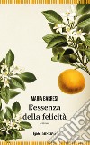 L'essenza della felicità libro