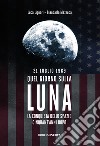 21 luglio 1969. Quel giorno sulla Luna libro