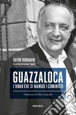 Guazzaloca. L'uomo che si mangiò i comunisti libro