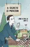 Il segreto di Marconi libro