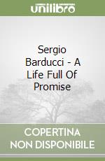 Sergio Barducci - A Life Full Of Promise libro