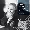 Padre Marella. Un cappello pieno di sogni. Ediz. illustrata libro