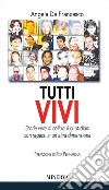 Tutti vivi. Storie vere di colloqui quotidiani con ragazzi in un'altra dimensione libro