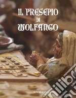 Il presepe di Wolfango. Ediz. a colori libro