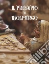 Il presepe di Wolfango. Ediz. a colori libro