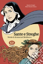 Sante e streghe. Storie di donne nel Medioevo libro