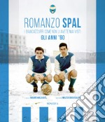 Romanzo Spal. I biancazzurri come non li avete mai visti. Gli anni '60