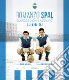 Romanzo Spal. I biancazzurri come non li avete mai visti. Gli anni '60 libro