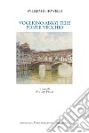 Vogliono abbattere il Ponte Vecchio libro