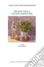 Splendore dei palazzi e delizie della cucina a Genova libro