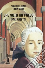 Che voto ha preso Mozart? libro