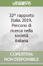 32° rapporto Italia 2019. Percorsi di ricerca nella società italiana libro