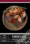 Barbecue facile. Tecniche, cottura e 60 pratiche ricette dall'antipasto al dolce libro