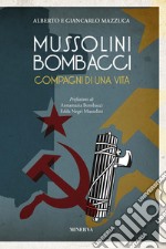 Mussolini-Bombacci. Compagni di una vita libro