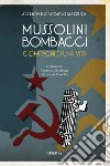 Mussolini-Bombacci. Compagni di una vita libro di Mazzuca Alberto Mazzuca Giancarlo