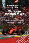 Capire la Formula 1. Dal '60 alla rivoluzione 2022 libro