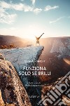 Funziona solo se brilli libro di franchi Chiara