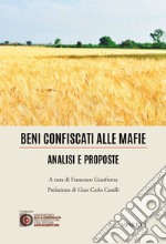 Beni confiscati alle mafie. Analisi e proposte