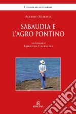 Sabaudia e l'Agro Pontino. Ediz. illustrata libro