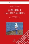 Sabaudia e l'Agro Pontino. Ediz. illustrata libro di Moravia Alberto
