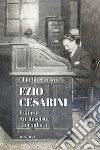 Ezio Cesarini. Italiano antifascista giornalista libro