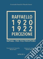 Raffaello 1920-1922. Percezione. Ediz. a colori libro