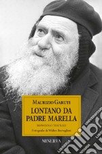 Lontano da padre Marella libro