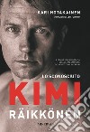 Lo sconosciuto Kimi Räikkönen libro