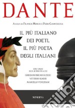 Dante il più italiano dei poeti, il più poeta degli italiani