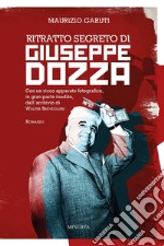 Ritratto segreto di Giuseppe Dozza libro