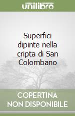 Superfici dipinte nella cripta di San Colombano