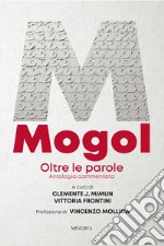 Mogol. Oltre le parole. Antologia commentata libro