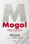 Mogol. Oltre le parole. Antologia commentata libro