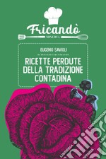 Ricette perdute della tradizione contadina libro