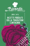 Ricette perdute della tradizione contadina libro di Savioli Eugenio