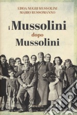 I Mussolini dopo i Mussolini