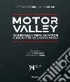 Motor valley. Viaggio nella terra dei motori-A Journey in the land of motor. Ediz. italiana e inglese libro