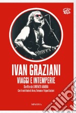 Ivan Graziani. Viaggi e intemperie