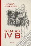 Stalag IV B libro di Foglietta Luciano