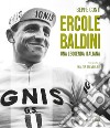 Ercole Baldini. Una leggenda Italiana libro di Conti Beppe